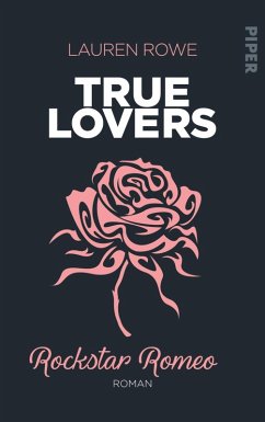 Rockstar Romeo / True Lovers Bd.5 (eBook, ePUB) - Rowe, Lauren