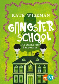 Die Rache der Badpennys / Gangster School Bd.4 (eBook, ePUB) - Wiseman, Kate