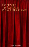 L'oeuvre théâtrale de Maupassant (eBook, ePUB)