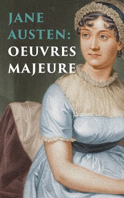 Jane Austen: Oeuvres Majeures (eBook, ePUB) - Austen, Jane