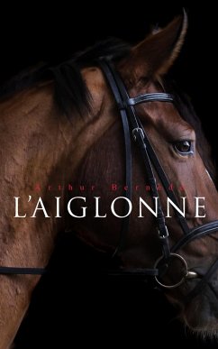 L'Aiglonne (eBook, ePUB) - Bernède, Arthur