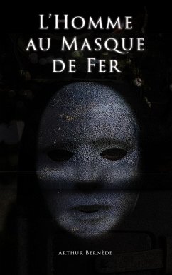 L'Homme au Masque de Fer (eBook, ePUB) - Bernède, Arthur