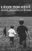 Léon Tolstoï: Enfance, Adolescence et Jeunesse (eBook, ePUB)