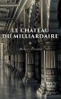 Le Château du Milliardaire (eBook,... - Bild 1