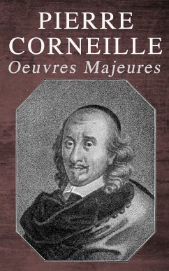 Pierre Corneille: Oeuvres Majeures (eBook, ePUB) - Corneille, Pierre