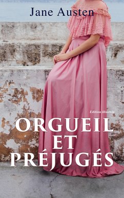 Orgueil et Préjugés - Edition illustrée (eBook, ePUB) - Austen, Jane