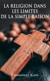 La religion dans les limites de la simple raison (eBook, ePUB)