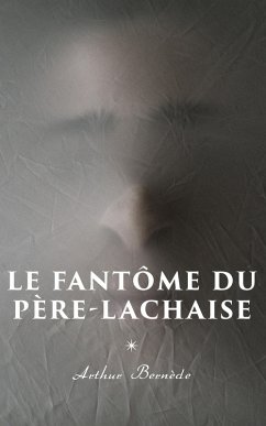 Le Fantôme du Père-Lachaise (eBook, ePUB) - Bernède, Arthur