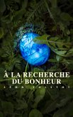 À la recherche du bonheur (eBook, ePUB)