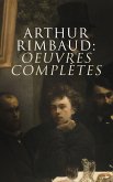 Arthur Rimbaud: Oeuvres complètes (eBook, ePUB)