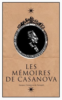 Les Mémoires de Casanova (eBook, ePUB) - Casanova De Seingalt, Jacques; Laforgue, Jean