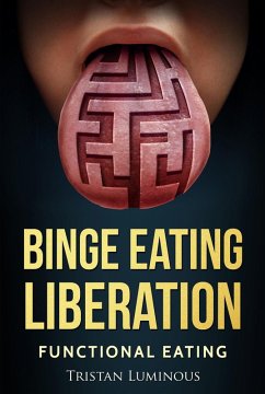 Cover Binge Eating Liberation : Functional Eating (eBook, ePUB)