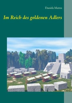 Im Reich des goldenen Adlers - Mattes, Daniela