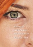 Schau mir in die Augen ... und ich sage dir, wer Du bist