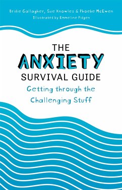 The Anxiety Survival Guide - Gallagher, Bridie; Knowles, Sue; McEwen, Phoebe