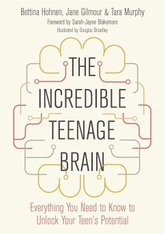 The Incredible Teenage Brain - Hohnen, Bettina; Gilmour, Jane; Murphy, Tara