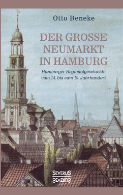 Der große Neumarkt in Hamburg - Beneke, Otto