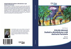 POLEN GRUAJE Stafetë e dhimbshme e një dashurie Parisiene - Athanasi, Sotir