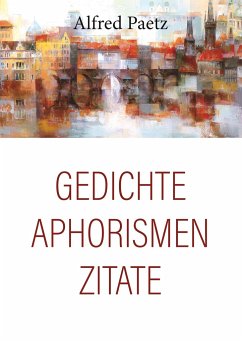 Gedichte, Aphorismen, Zitate - Paetz, Alfred