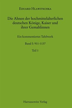 Die Ahnen der hochmittelalterlichen deutschen Könige, Kaiser und ihrer Gemahlinnen - Hlawitschka, Eduard