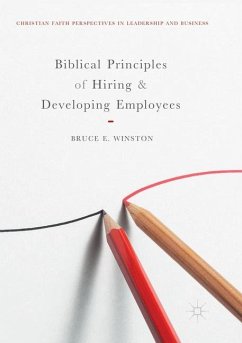 Biblical Principles of Hiring and Developing Employees - Winston, Bruce E.