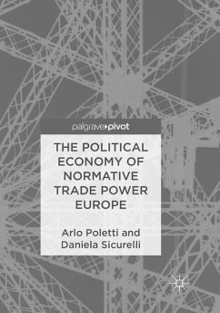 The Political Economy of Normative Trade Power Europe - Poletti, Arlo;Sicurelli, Daniela