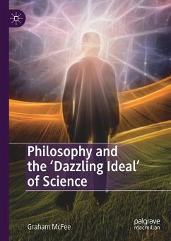 Philosophy and the 'Dazzling Ideal' of Science - McFee, Graham