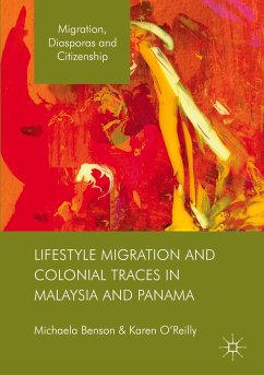Lifestyle Migration and Colonial Traces in Malaysia and Panama - Benson, Michaela;O'Reilly, Karen
