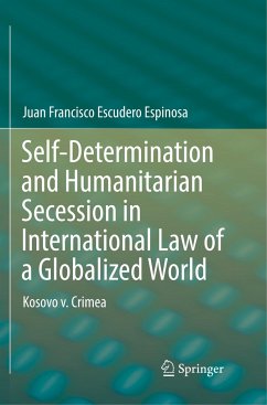 Self-Determination and Humanitarian Secession in International Law of a Globalized World - Escudero Espinosa, Juan Francisco