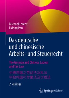 Das deutsche und chinesische Arbeits- und Steuerrecht - The German and Chinese Labour and Tax Law - - - Lorenz, Michael;Pan, Lidong