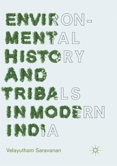 Environmental History and Tribals in Modern India - Saravanan, Velayutham