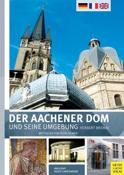 Der Aachener Dom und seine Umgebung - Bremm, Herbert;Arin, Patricia
