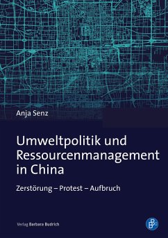 Umweltpolitik und Ressourcenmanagement in China - Senz, Anja