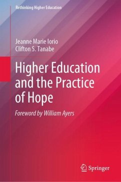 Higher Education and the Practice of Hope - Iorio, Jeanne Marie;Tanabe, Clifton S.