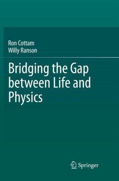 Bridging the Gap between Life and Physics - Cottam, Ron;Ranson, Willy