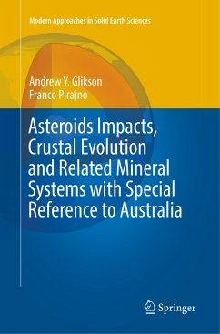 Asteroids Impacts, Crustal Evolution and Related Mineral Systems with Special Reference to Australia - Glikson, Andrew Y.;Pirajno, Franco