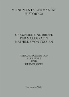 Urkunden und Briefe der Markgräfin Mathilde von Tuszien - Goez, Elke; Goez, Werner