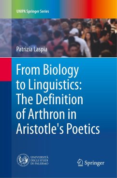 From Biology to Linguistics: The Definition of Arthron in Aristotle's Poetics - Laspia, Patrizia
