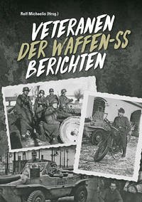 Veteranen der Waffen-SS berichten - Michaelis, Rolf