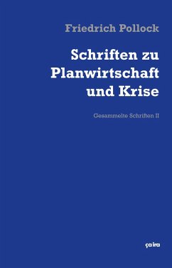 Schriften zu Planwirtschaft und Krise - Pollock, Friedrich;Gleixner, Johannes