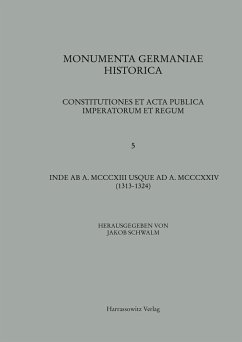 Constitutiones et acta publica imperatorum et regum (1313-1324) - Schwalm, Jakob