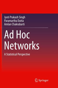 Ad Hoc Networks - Singh, Jyoti Prakash;Dutta, Paramartha;Chakrabarti, Amlan