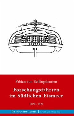 Forschungsfahrten im Südlichen Eismeer 1819-1821 - Bellingshausen, Fabian von