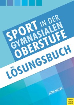 Sport in der gymnasialen Oberstufe: Lösungsbuch - Meyer, Jörn