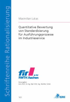 Quantitative Bewertung von Standardisierung für Ausführungsprozesse im Industrieservice - Lukas, Maximilian