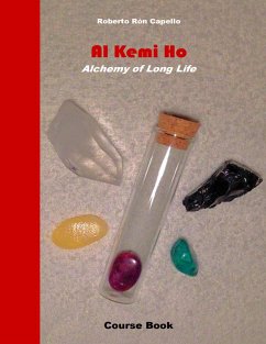 Al Kemi Ho - Alchemy of Long Life - Course Book (eBook, ePUB) - Capello, Roberto Ròn