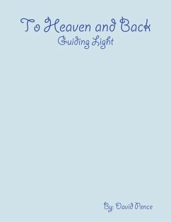 To Heaven and Back: Guiding Light (eBook, ePUB) - Pence, David