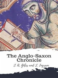 The Anglo-Saxon Chronicle (eBook, ePUB) - A. Giles and J. Ingram, J.