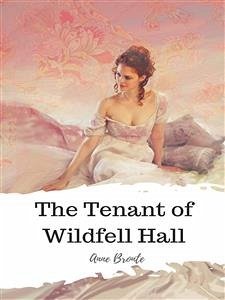 The Tenant of Wildfell Hall (eBook, ePUB) - Bronte, Anne