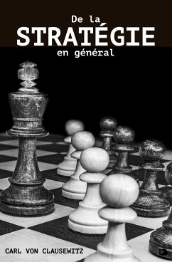 De la Stratégie en général (eBook, ePUB) - von Clausewitz, Carl